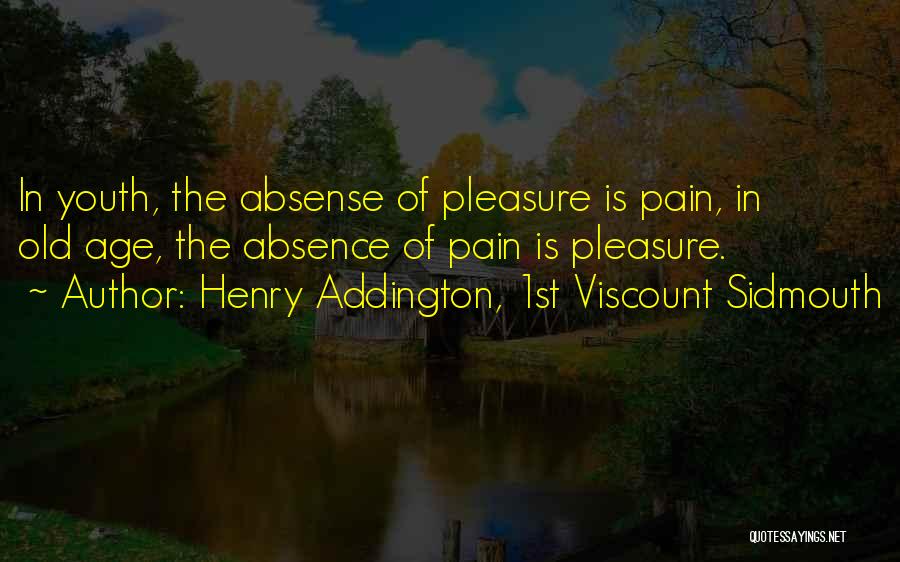 Absence Quotes By Henry Addington, 1st Viscount Sidmouth