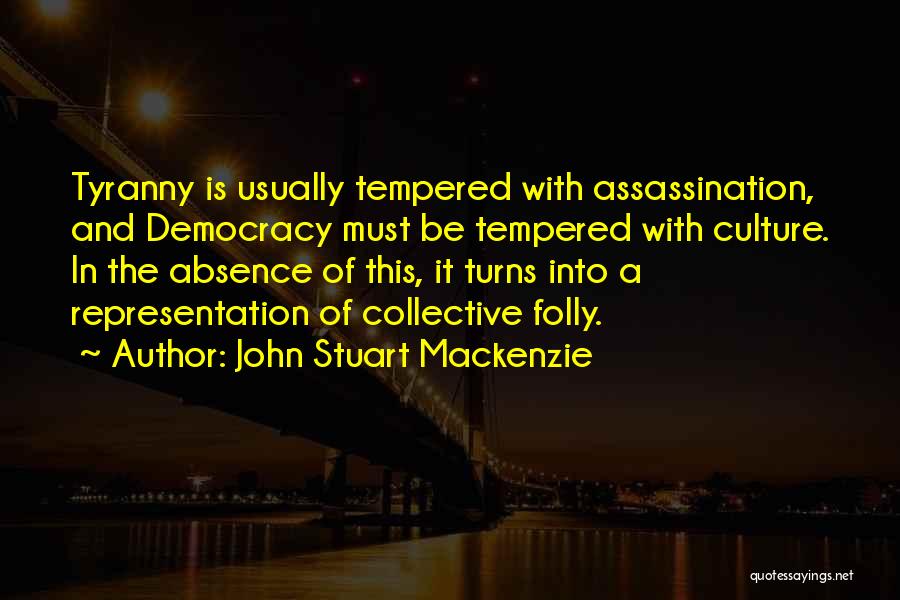 Absence Quotes By John Stuart Mackenzie