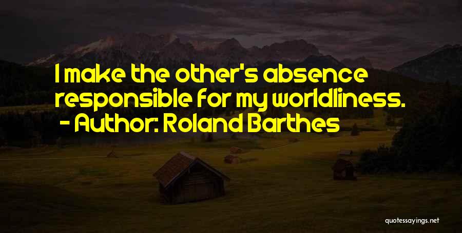 Absence Quotes By Roland Barthes