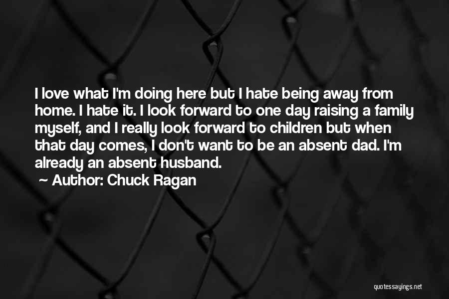 Absent Dad Quotes By Chuck Ragan