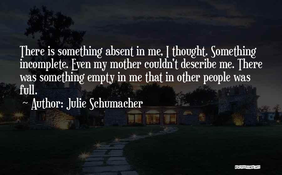 Absent Mother Quotes By Julie Schumacher