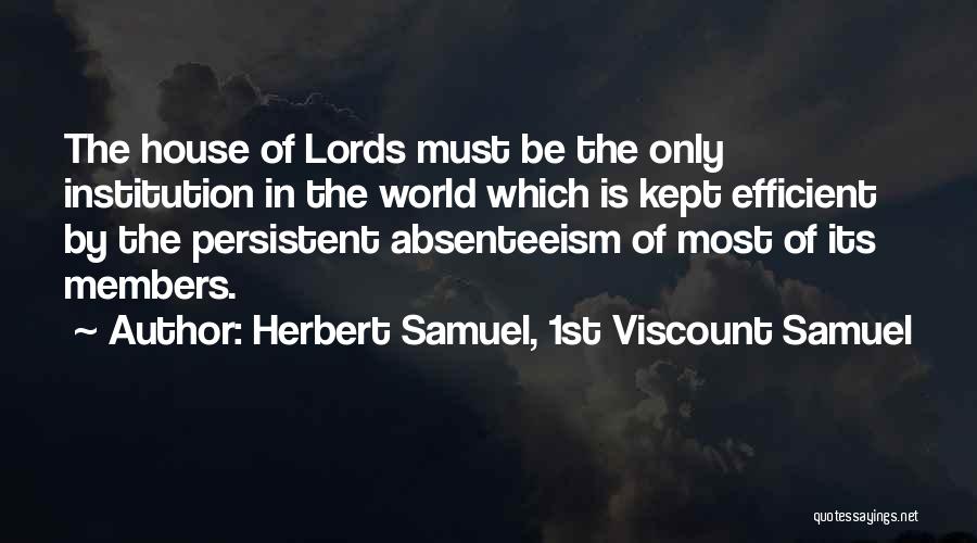Absenteeism Quotes By Herbert Samuel, 1st Viscount Samuel