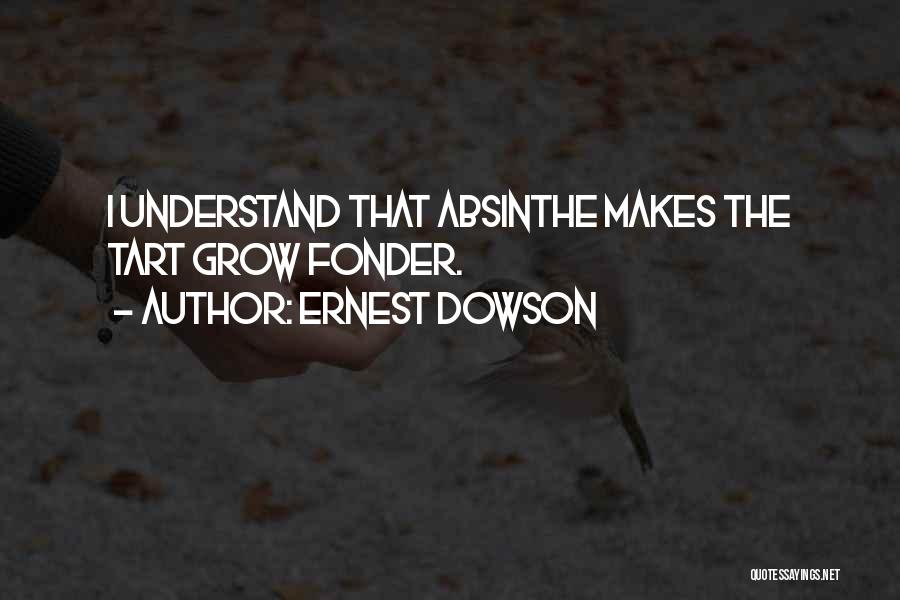 Absinthe Quotes By Ernest Dowson