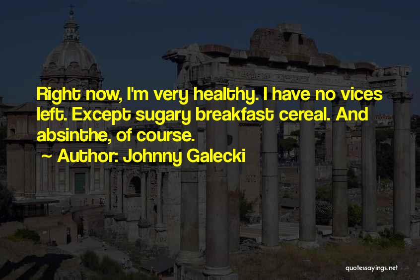 Absinthe Quotes By Johnny Galecki