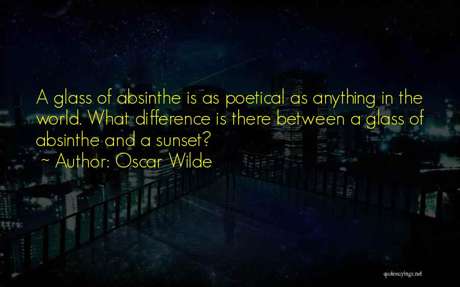 Absinthe Quotes By Oscar Wilde