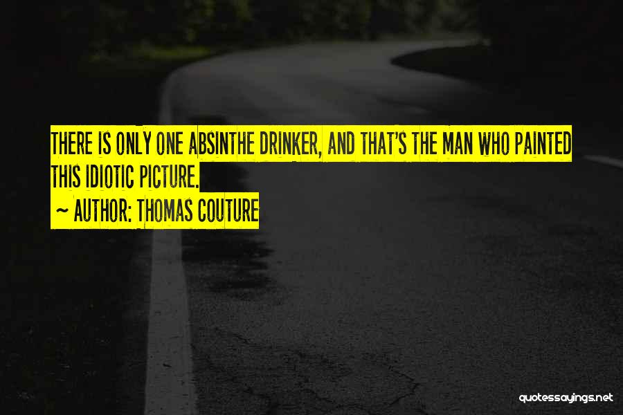 Absinthe Quotes By Thomas Couture