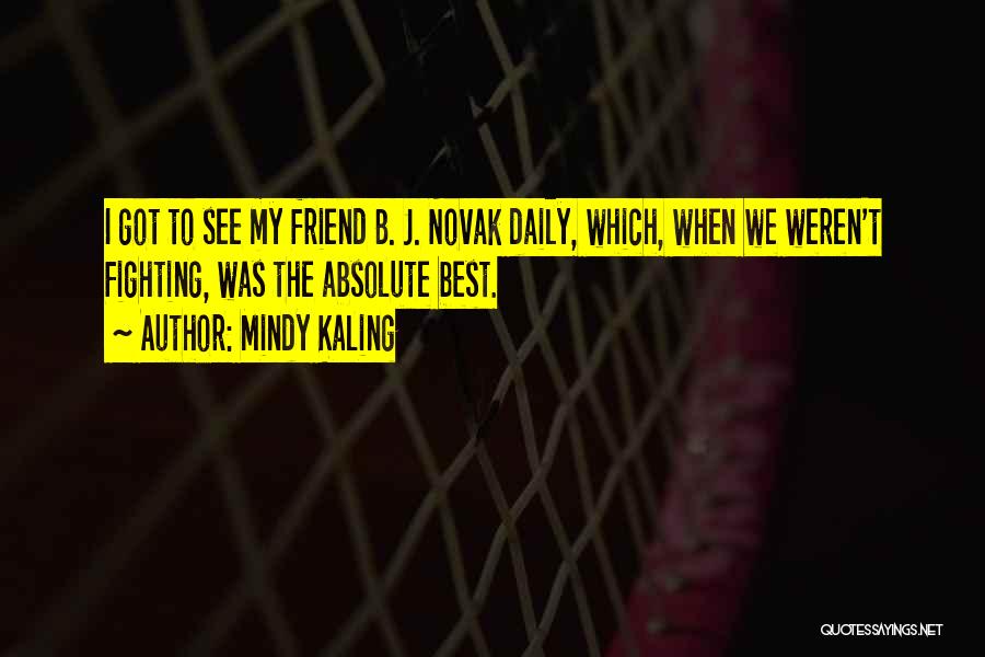 Absolute Best Friend Quotes By Mindy Kaling