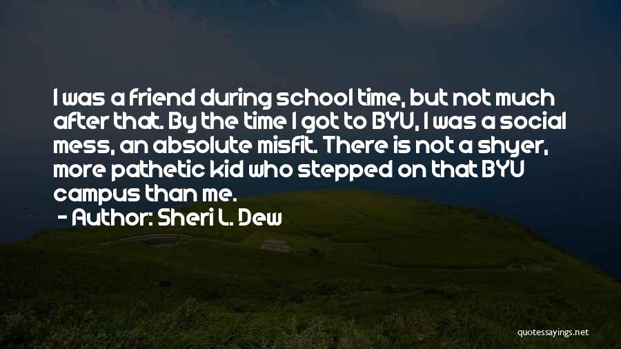 Absolute Best Friend Quotes By Sheri L. Dew