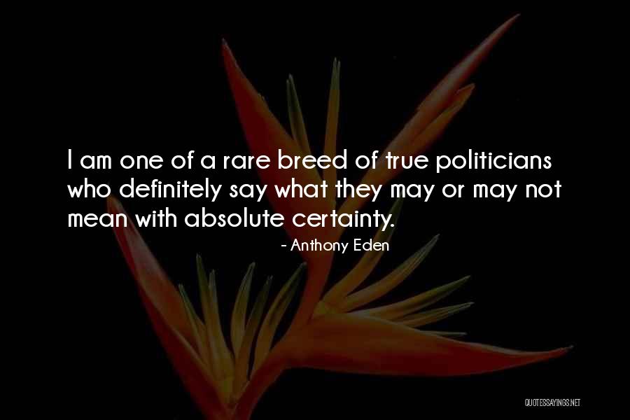 Absolute Certainty Quotes By Anthony Eden Absolute Certainty Quotes By Anthony Eden