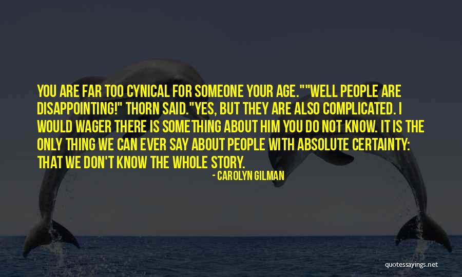 Absolute Certainty Quotes By Carolyn Gilman Absolute Certainty Quotes By Carolyn Gilman