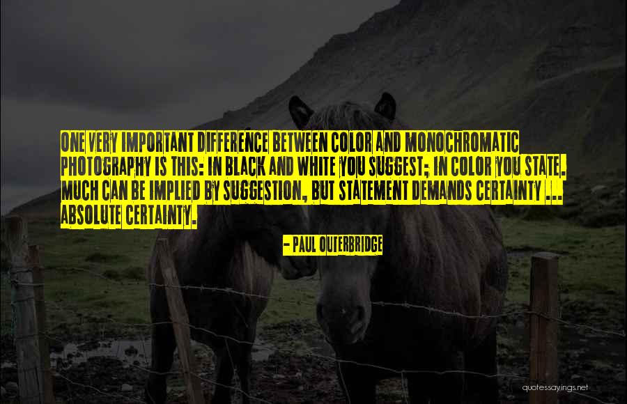 Absolute Certainty Quotes By Paul Outerbridge Absolute Certainty Quotes By Paul Outerbridge