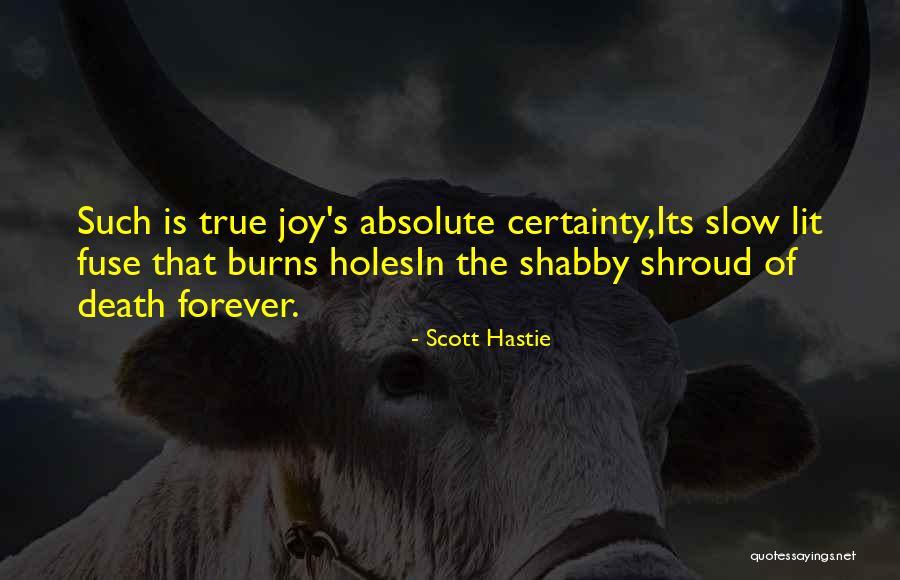 Absolute Certainty Quotes By Scott Hastie Absolute Certainty Quotes By Scott Hastie