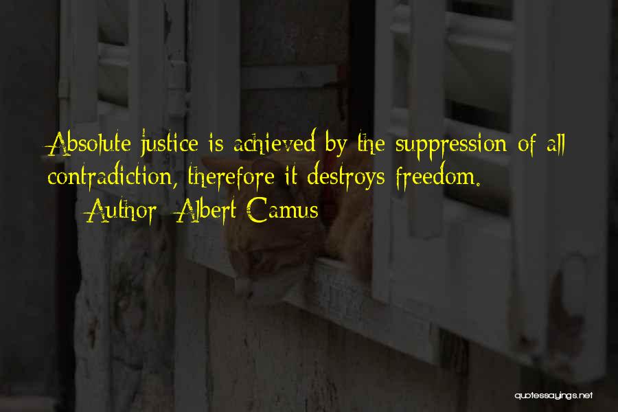 Absolute Freedom Quotes By Albert Camus