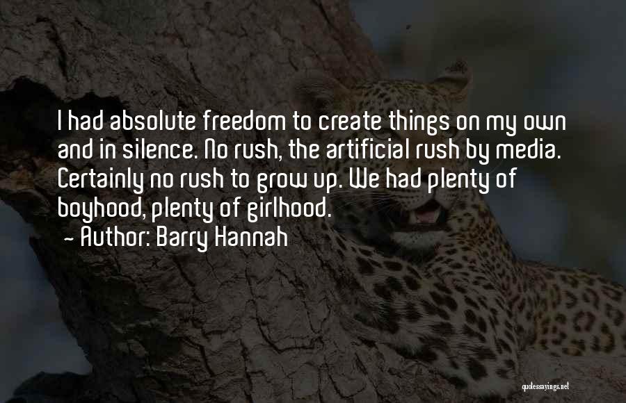 Absolute Freedom Quotes By Barry Hannah