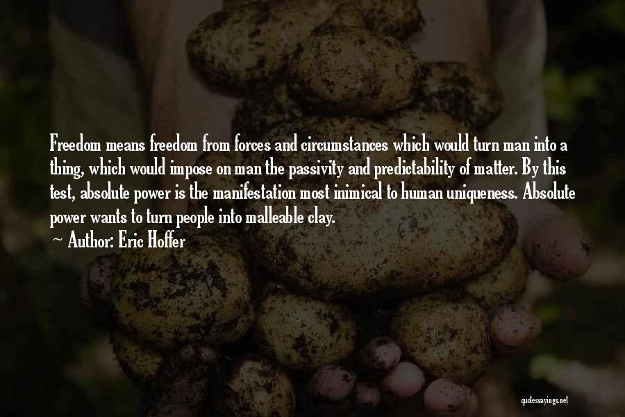 Absolute Freedom Quotes By Eric Hoffer