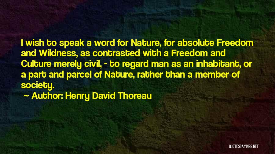 Absolute Freedom Quotes By Henry David Thoreau