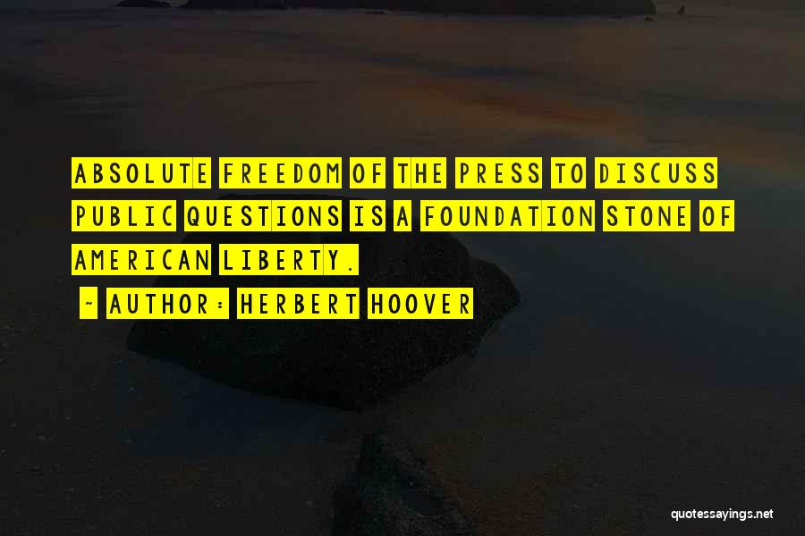 Absolute Freedom Quotes By Herbert Hoover