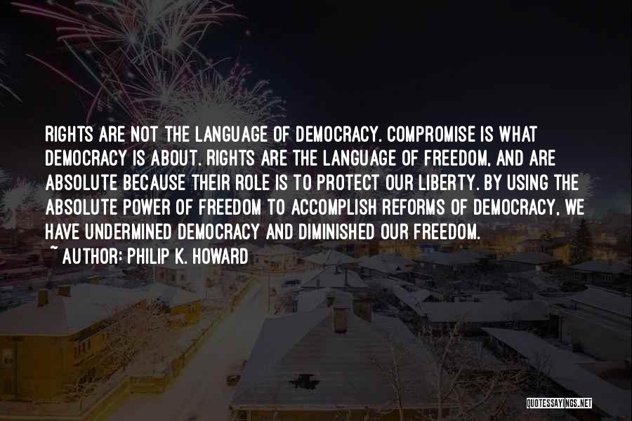 Absolute Freedom Quotes By Philip K. Howard