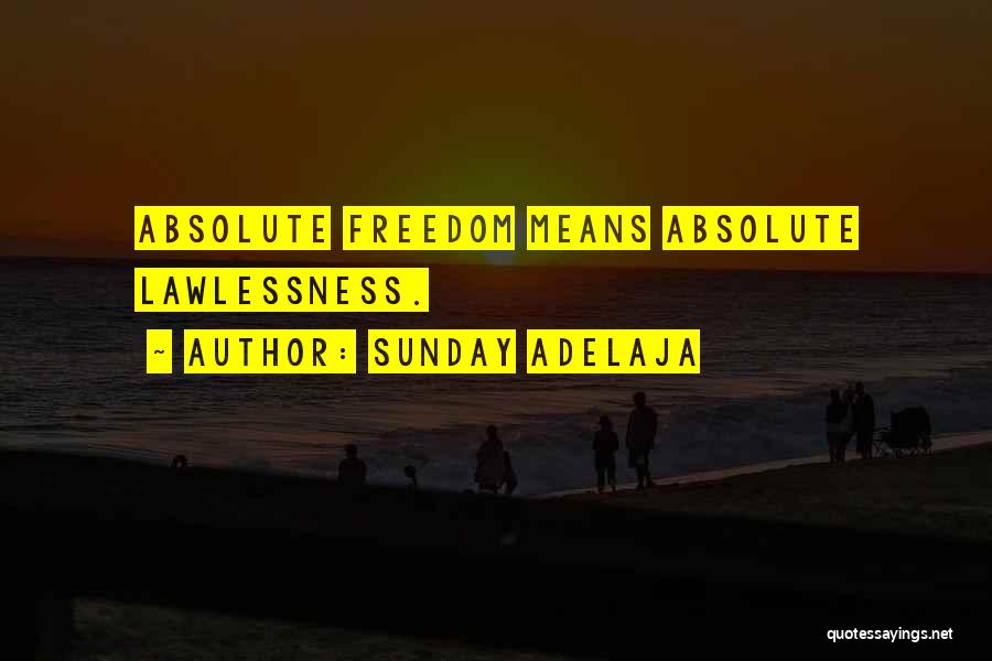 Absolute Freedom Quotes By Sunday Adelaja