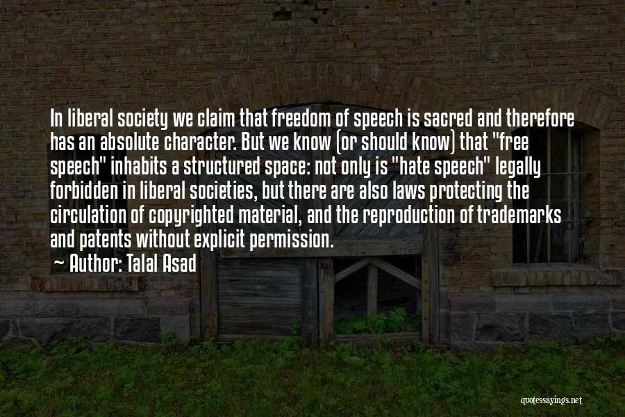 Absolute Freedom Quotes By Talal Asad