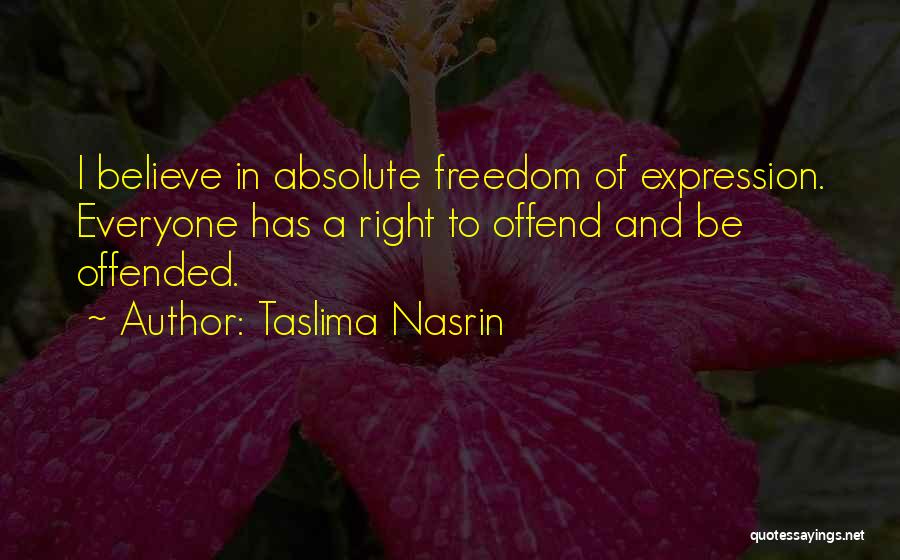 Absolute Freedom Quotes By Taslima Nasrin