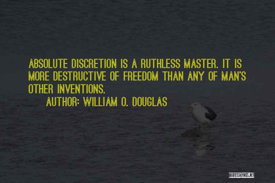 Absolute Freedom Quotes By William O. Douglas