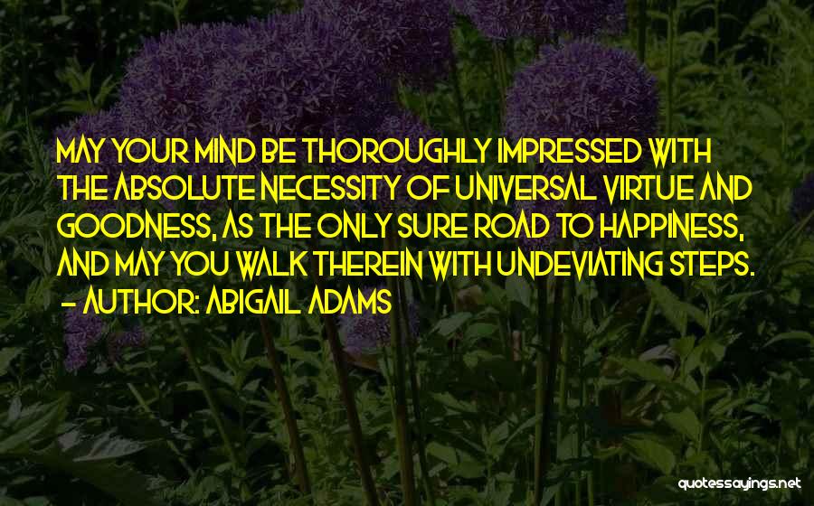 Absolute Happiness Quotes By Abigail Adams