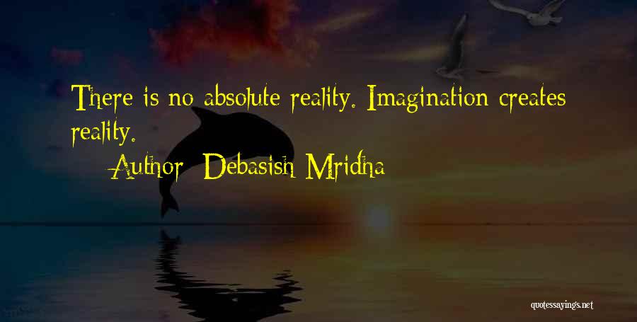 Absolute Happiness Quotes By Debasish Mridha