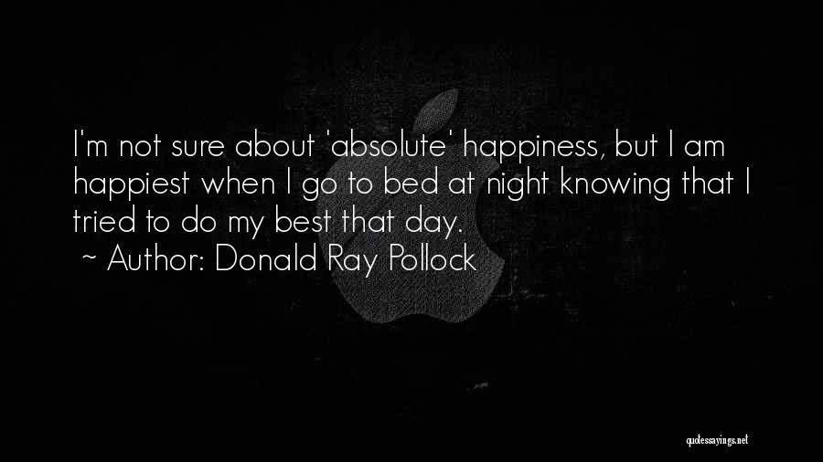 Absolute Happiness Quotes By Donald Ray Pollock