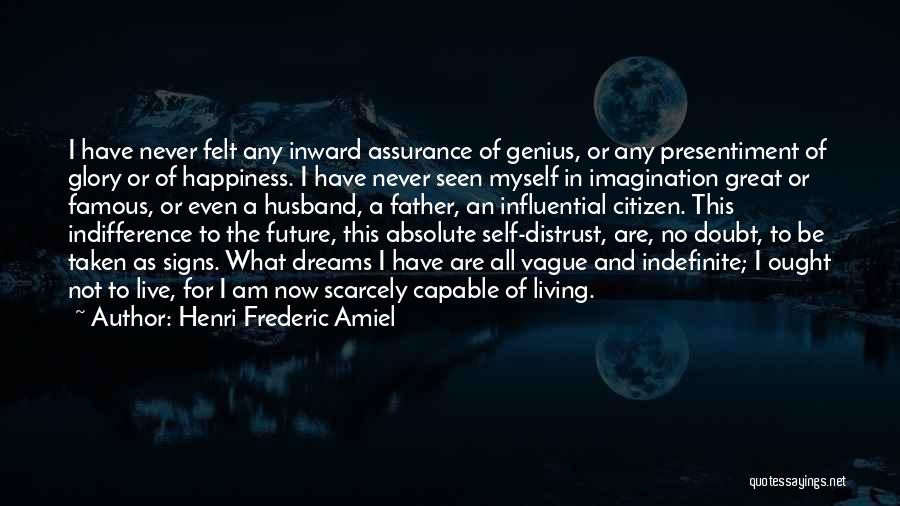 Absolute Happiness Quotes By Henri Frederic Amiel