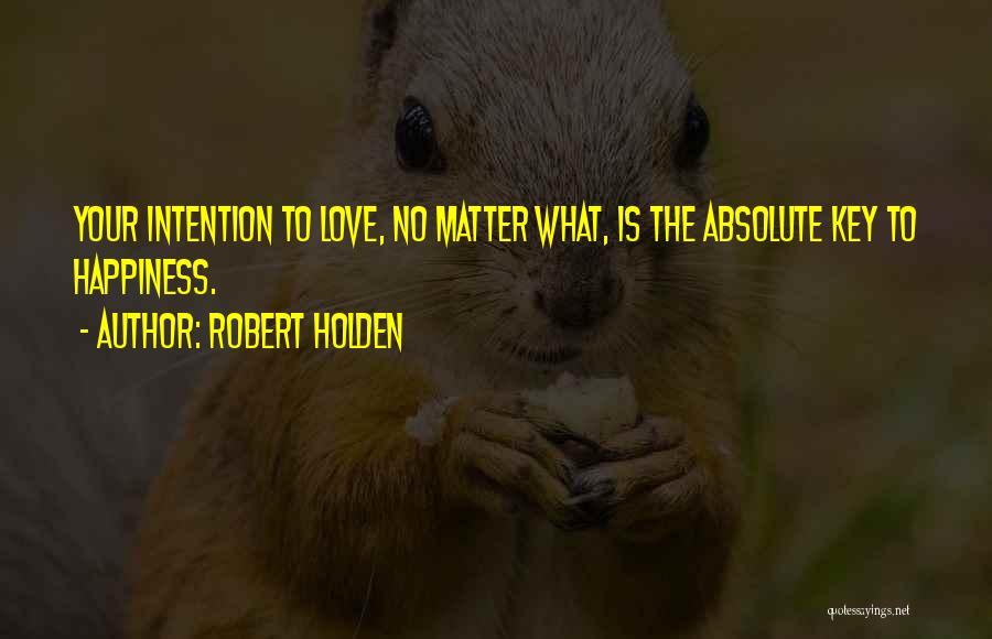 Absolute Happiness Quotes By Robert Holden