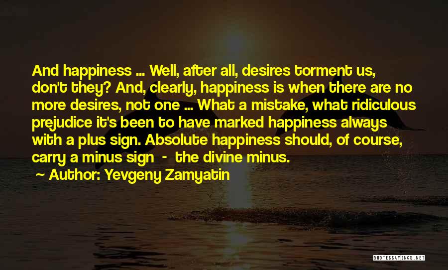 Absolute Happiness Quotes By Yevgeny Zamyatin