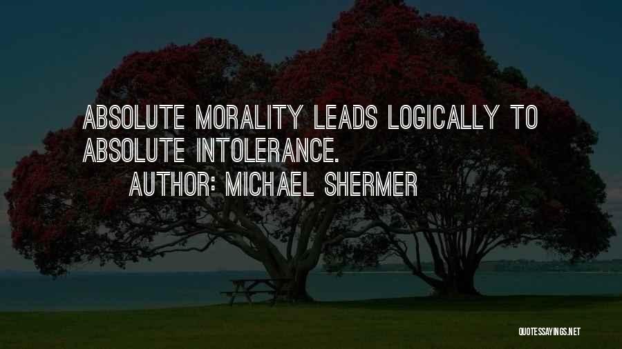 Absolute Morality Quotes By Michael Shermer