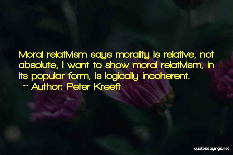 Absolute Morality Quotes By Peter Kreeft