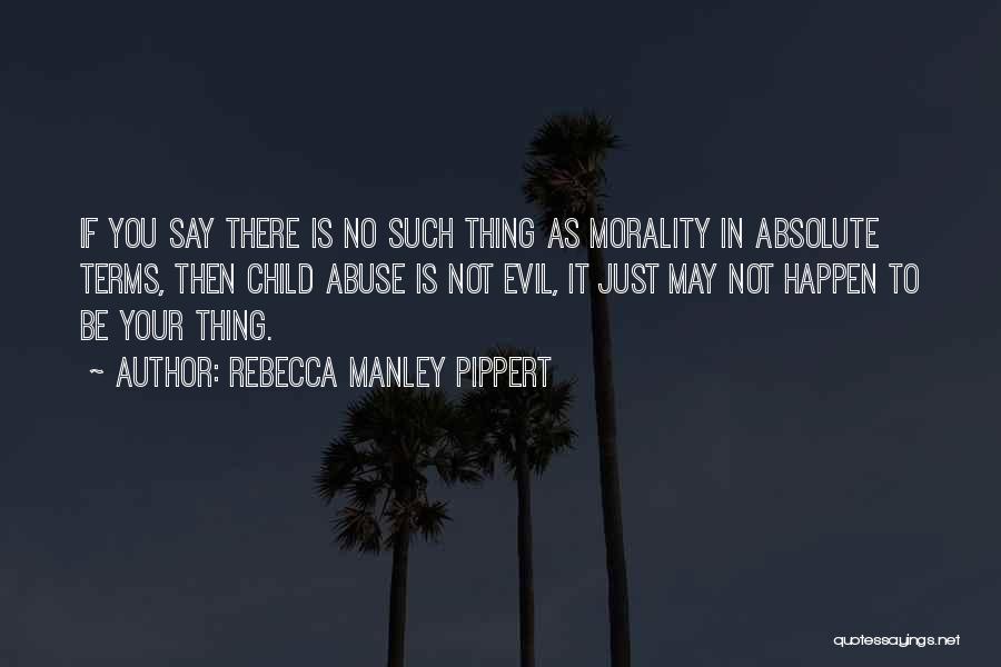 Absolute Morality Quotes By Rebecca Manley Pippert