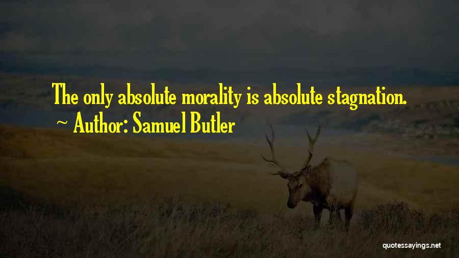 Absolute Morality Quotes By Samuel Butler