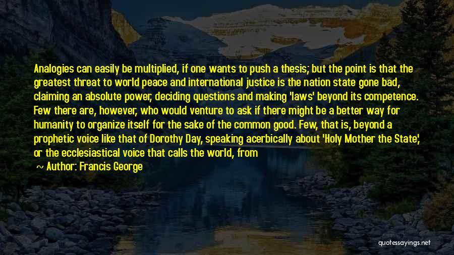 Absolute Peace Quotes By Francis George