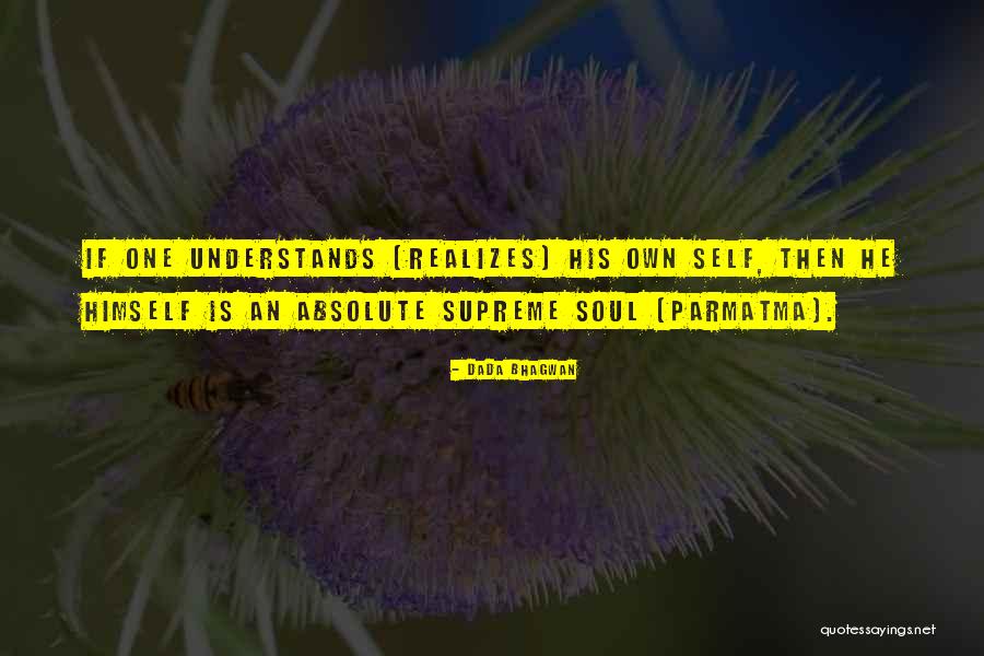 Absolute Self Quotes By Dada Bhagwan Absolute Self Quotes By Dada Bhagwan
