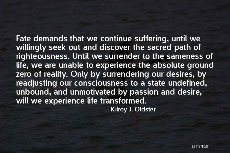 Absolute Suffering Quotes By Kilroy J. Oldster Absolute Suffering Quotes By Kilroy J. Oldster