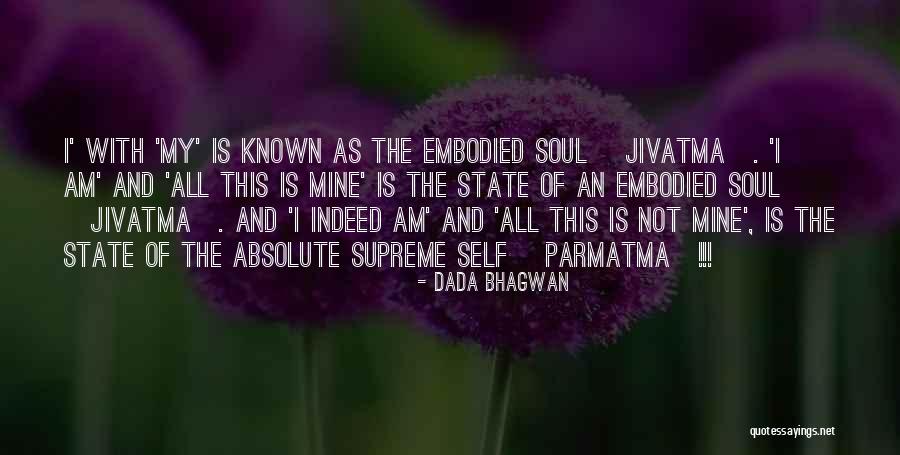 Absolute Supreme Soul Quotes By Dada Bhagwan Absolute Supreme Soul Quotes By Dada Bhagwan