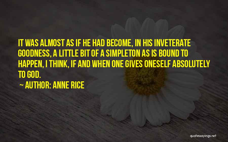 Absolutely Almost Quotes By Anne Rice