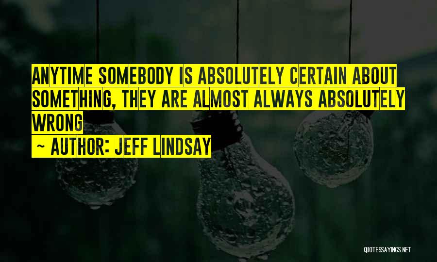 Absolutely Almost Quotes By Jeff Lindsay