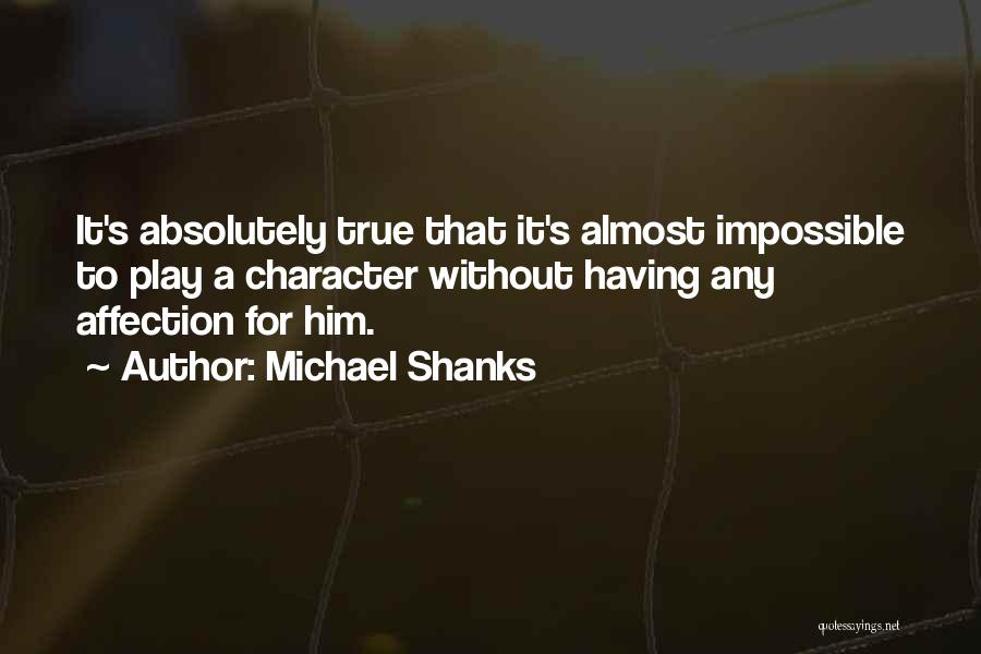 Absolutely Almost Quotes By Michael Shanks