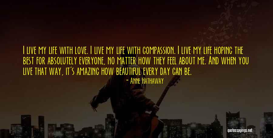 Absolutely Amazing Love Quotes By Anne Hathaway