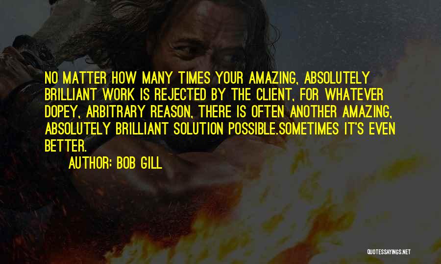 Absolutely Amazing Quotes By Bob Gill