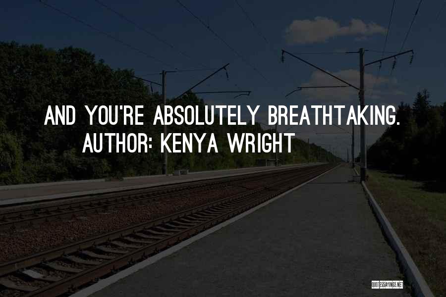 Absolutely Amazing Quotes By Kenya Wright