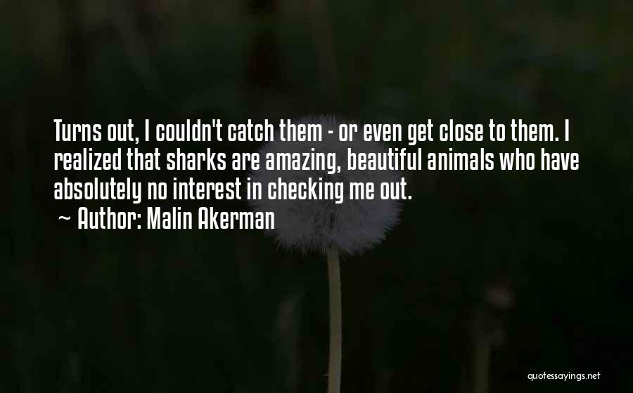 Absolutely Amazing Quotes By Malin Akerman