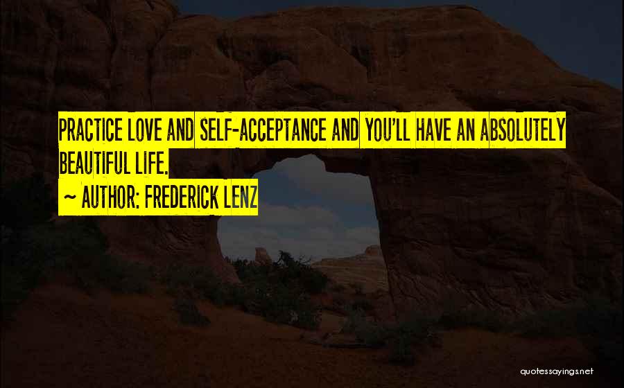 Absolutely Beautiful Love Quotes By Frederick Lenz