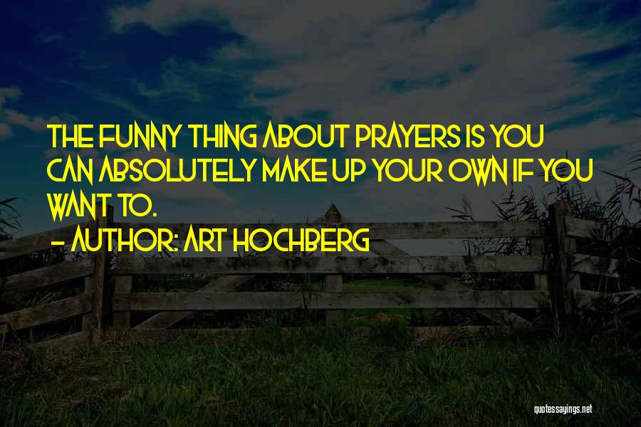 Absolutely Funny Quotes By Art Hochberg