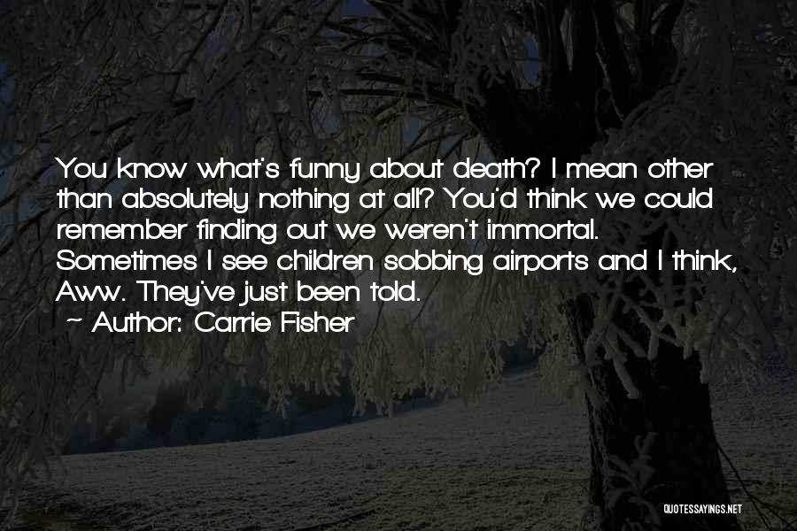 Absolutely Funny Quotes By Carrie Fisher